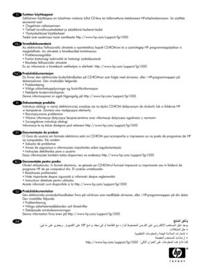 Page 8
Tuotteen käyttöoppaat
Sähköinen käyttöopas on tulostimen mukana tullut CD-levy tai tallennettuna tietokoneen HP-ohjelmakansioon. Se sisältää 
seuraavat osat:
•  Ongelmien ratkaiseminen
•  Tärkeät turvallisuustiedotteet ja säädöksiä koskevat tiedot
•  Yksityiskohtaiset käyttöohjeet
Tiedot ovat saatavissa myös osoitteesta http://www.hp.com/support/ljp1000 
FI 
Termékdokumentáció
Az elektronikus Felhasználói útmutató a nyomtatóhoz kapott CD-ROM-on és a számítógép HP programmappájában is 
megtalálható. Az...