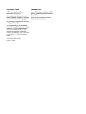 Page 4Copyright and License 
© 2007 Copyright Hewlett-Packard Development Company, L.P. 
Reproduction, adaptation, or translation 
without prior written permission is prohibited,
except as allowed under the copyright laws. 
The information contained herein is subject to change without notice. 
The only warranties for HP products and 
services are set forth in the express warranty
statements accompanying such products
and services. Nothing herein should be construed as constituting an additional 
warranty. HP...