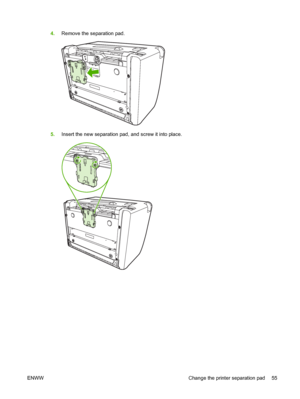 Page 654.Remove the separation pad.
5.Insert the new separation pad, and screw it into place.
ENWW Change the printer separation pad 55
 