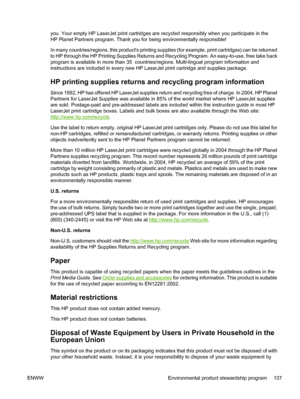 Page 147
you. Your empty HP LaserJet print cartridges are recycled responsibly when you participate in the
HP Planet Partners program. Thank you for being environmentally responsible!
In many countries/regions, this products printing supplies (for example, print cartridges) can be returned
to HP through the HP Printing Supplies Returns and Recycling Program. An easy-to-use, free take back
program is available in more than 35  countries/regions. Multi-lingual program information and
instructions are included in...