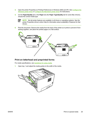 Page 39
4.Open the printer Properties (or Printing Preferences in Windows 2000 and XP). See Configure the
Windows printer driver  or Configure the Macintosh printer driver  for instructions.
5. On the  Paper/Quality  tab or the Paper tab (the  Paper Type/Quality  tab for some Mac drivers),
choose the correct media type.
NOTE Not all printer features are available in all drivers or operating systems. See the
printer Properties (driver) online Help for information about availability of features for that
drivers....