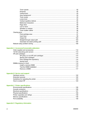 Page 8
Toner specks ..................................................................................................................... 92
Dropouts ...................................................................................................................... ...... 92
Vertical lines ................................................................................................................ ...... 93
Gray background...