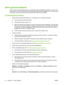 Page 86Solve general problems
If the product is not responding correctly, complete the steps in the following checklist, in order. If the
product does not pass a step, follow the corresponding troubleshooting suggestions. If a step resolves
the problem, you can stop without performing the other steps on the checklist.
Troubleshooting checklist
1.Make sure the product Ready light is on. If no lights are on, complete these steps:
a.Check the power-cable connections.
b. Check that the power switch is on.
c. Make...