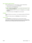 Page 37Set or change the network password
Use the embedded Web server to set a network password or change an existing password.
1.Open the embedded Web server and click the  Networking tab.
2. In the left-side pane, click the  Password button.
NOTE:If a password has previously been set, you are prompted to type the password. Type the
password, and then click the  Apply button.
3.In the  Device Password  area, type the new password in the  Password box and in the  Confirm
Password  box.
4. At the bottom of the...