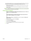 Page 101Use the following guidelines if you use the page description language (PDL) ability to mark resources
as permanent. For technical details, see an appropriate PDL reference for PCL or PS.
●Mark resources as permanent only when it is absolutely necessary that they remain in memory
while the product is turned on.
● Send permanent resources to the product only at the beginning of a print job and not while the
product is printing.
NOTE:
Overusing permanent resources or downloading them while the product is...