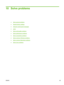 Page 11110 Solve problems
●Solve general problems
●
Restore factory settings
●
Interpret control-panel messages
●
Jams
●
Solve print-quality problems
●
Solve performance problems
●
Solve connectivity problems
●
Solve common Windows problems 
●
Solve common Macintosh problems
●
Solve Linux problems
ENWW 99
 