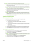 Page 51NOTE:This mode is the recommended network configuration for the product.
1.Before turning on the product, connect the product directly to the network by inserting a network
cable into the product network port.
2. Turn on the product, wait 2 minutes, and then use the control panel to print a configuration page.
NOTE: Make sure that an IP address is listed on the configuration page before proceeding to the
next step. If an IP address is not present, reprint the configuration page.
3. Insert the product CD...