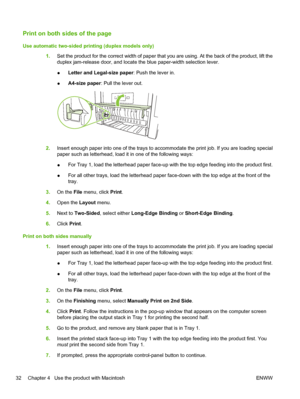 Page 44Print on both sides of the page
Use automatic two-sided printing (duplex models only)1.Set the product for the correct width of paper that you are using. At the back of the product, lift the
duplex jam-release door, and locate the blue paper-width selection lever.
●Letter and Legal-size paper
: Push the lever in.
● A4-size paper
: Pull the lever out.
2.Insert enough paper into one of the trays to accommodate the print job. If you are loading special
paper such as letterhead, load it in one of the...