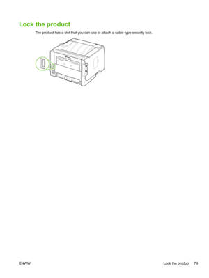 Page 91Lock the product
The product has a slot that you can use to attach a cable-type security lock.
ENWWLock the product 79
 