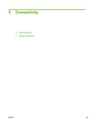 Page 475 Connectivity
●USB configuration
●
Network configuration
ENWW 35
 