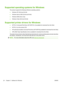 Page 32Supported operating systems for Windows
The product supports the following Windows operating systems:
●Windows XP (32-bit and 64-bit)
● Windows Server 2003 (32-bit and 64-bit)
● Windows 2000 (driver only)
● Windows Vista (32-bit and 64-bit)
Supported printer drivers for Windows
●HP PCL 5 Universal Print Driver (HP UPD PCL 5) (available for download from the Web)
● HP PCL 6 (on the product CD)
● HP postscript emulation Universal Print Driver (HP UPD PS) (available for download from the Web)
● XPS (XML...