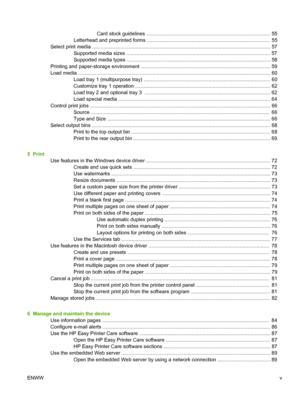 Page 7
Card stock guidelines ........................................................................................ 55
Letterhead and preprinted forms .......................................................................................  55
Select print media ............................................................................................................ ................... 57
Supported media sizes...