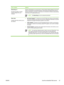 Page 103
Tab or sectionOptions
Networking tab
Provides the ability to change
network settings from your
computerNetwork administrators can use this tab to c ontrol network-related settings for the device
when it is connected to an IP-based network . This tab does not appear if the device is
directly connected to a computer, or if the  device is connected to a network using anything
other than an HP Jetdirect print server.
NOTE The Networking  tab can be password-protected.
Other links
Contains links that connect...