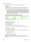 Page 107
Manage supplies
Using, storing, and monitoring the print cartridge can help ensure high-quality output.
Supplies life
The average cartridge yield is 6,500 pages (for the Q7551A cartridge) or 13,000 pages (for the Q7551X
cartridge), in accordance with ISO/IEC 19752. Ac tual cartridge yield depends on specific use.
CAUTIONEconoMode is a feature that allows the devi ce to use less toner per page. Selecting
this option may extend the life of the toner supply and may reduce cost per page. However, it will...