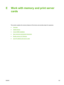 Page 193
E Work with memory and print servercards
This section explains the memo ry features of the device and provides steps for expansion.
●
Overview
●
Install memory
●
Check DIMM installation
●
Save resources (permanent resources)
●
Enable memory for Windows
●
Use HP Jetdirect print server cards
ENWW 181
 