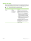 Page 31
Retrieve Job menu
This menu provides a list of the stored jobs in the device and access to all the job storage features. You
can print or delete these jobs at the device cont rol panel. This menu appears when the device has 80
MB of base  memory. See 
Manage stored jobs  for more information about using this menu.
NOTEIf you turn the device power off, all stored jobs are deleted.
ItemValuesExplanation
USER [X] [JOBNAME]
ALL PRIVATE JOBS
NO STORED JOBSUSER [X]: The name of the person who sent the job....