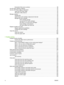 Page 8
Embedded Web server sections ........................................................................................ 89
Use HP Web Jetadmin software .................................................................................................. ...... 92
Use the HP Printer Utility for Macintosh ...................................................................................... ....... 93
Open the HP Printer Utility...