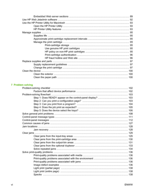 Page 8
Embedded Web server sections ........................................................................................ 89
Use HP Web Jetadmin software .................................................................................................. ...... 92
Use the HP Printer Utility for Macintosh ...................................................................................... ....... 93
Open the HP Printer Utility...