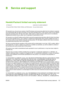 Page 173
B Service and support
Hewlett-Packard limited warranty statement
HP PRODUCT DURATION OF LIMITED WARRANTY
HP LaserJet P3005, P3005d, P3005n, P3005dn, and P3005x printers One-year limited warranty
HP warrants to you, the end-user customer, that HP hardwa re and accessories will be free from defects in materials
and workmanship after the date of purchase, for the period  specified above. If HP receives notice of such defects
during the warranty period, HP will, at  its option, either repair or replace...