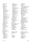 Page 240storage 116
warranty 204
print jobs
retention 25
print on both sides
Windows 99
print quality
blurred 185
dropouts 182
environment 181
gray background 183
image defects 182
jams, after 181
light print 182
lines 182
loose toner 183
misformed characters 184
paper 181
problem-solving 181
repeating defects 183
repetitive images 186
scattered lines 185
settings 23
smeared toner 183
specks 182
tire tracks 185
white lines 185
white spots 185
Print Quality menu 22
print tasks 95
printer languages
settings 27...