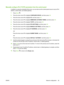 Page 77Manually configure IPv4 TCP/IP parameters from the control panel
In addition to using the embedded Web server, you can also use the control-panel menus to set an IPv4
address, subnet mask, and default gateway.
1.
Press Menu 
.
2.Press the down arrow 
 to highlight CONFIGURE DEVICE, and then press OK.
3.Press the down arrow 
 to highlight I/O, and then press OK.
4.Press the down arrow 
 to highlight EMBEDDED JETDIRECT MENU, and then press OK.
5.Press the down arrow 
 to highlight TCP/IP, and then press...