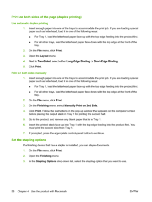 Page 70Print on both sides of the page (duplex printing)
Use automatic duplex printing
1.Insert enough paper into one of the trays to accommodate the print job. If you are loading special
paper such as letterhead, load it in one of the following ways:
●For Tray 1, load the letterhead paper face-up with the top edge feeding into the product first.
●For all other trays, load the letterhead paper face-down with the top edge at the front of the
tray.
2.On the File menu, click Print.
3.Open the Layout menu.
4.Next...