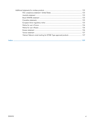 Page 13Additional statements for wireless products .............................................................................. 135FCC compliance statement—United States ................................................................ 135
Australia statement ................................................................................................ 135
Brazil ANATEL statement ........................................................................................ 135
Canadian statements...