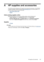 Page 159
AHP supplies and accessories
This section provides information on HP supplies and accessories for the device. The information
is subject to changes, visit the HP Web site (www.hpshopping.com ) for the latest updates. You
may also make purchases through the Web site.
•
Order printing supplies online
•
Supplies
Order printing supplies online
Besides the HP Web site, you may order printing supplies using the following tools:
• Toolbox (Windows):  On the Estimated Ink Level  tab, click Shop Online .
• HP...