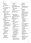 Page 193
sharing 14
sharing deviceMac OS 95
Windows 94
shipping the device 161
size scans, troubleshoot 132
troubleshoot copy 134
skew, troubleshoot copy 135
print 128
scan 131
slow print, troubleshoot 121
software connection types 14
HP Photosmart 18
installation on Mac OS 95
installation on Windows 93
OCR 37
uninstall from Mac OS 103
uninstall from Windows 102
warranty 157
Solution Center 18
sound pressure 168
specifications acoustic emissions 168
electrical 168
media 23
network protocols 167
operating...