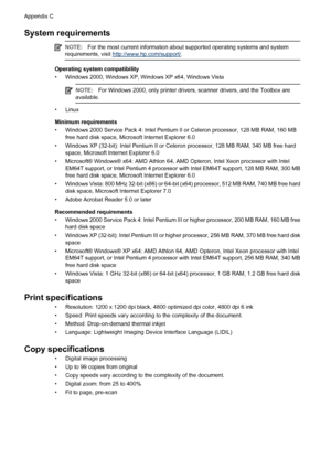 Page 152System requirements
NOTE:For the most current information about supported operating systems and system
requirements, visit http://www.hp.com/support/.
Operating system compatibility
• Windows 2000, Windows XP, Windows XP x64, Windows Vista
NOTE:For Windows 2000, only printer drivers, scanner drivers, and the Toolbox are
available.
• Linux
Minimum requirements
• Windows 2000 Service Pack 4: Intel Pentium II or Celeron processor, 128 MB RAM, 160 MB
free hard disk space, Microsoft Internet Explorer 6.0
•...