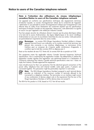 Page 159Notice to users of the Canadian telephone network
Note à l’attention des utilisateurs du réseau téléphonique 
canadien/Notice to users of the Canadian telephone network
Cet appareil est conforme aux spécifications techniques des équipements terminaux 
d’Industrie Canada. Le numéro d’enregistrement atteste de la conformité de l’appareil. 
L’abréviation IC qui précède le numéro d’enregistrement indique que l’enregistrement a été 
effectué dans le cadre d’une Déclaration de conformité stipulant que les...