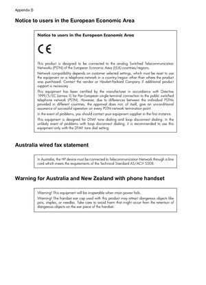 Page 160Notice to users in the European Economic Area
Notice to users in the European Economic Area
This product is designed to be connected to the analog Switched Telecommunication 
Networks (PSTN) of the European Economic Area (EEA) countries/regions.
Network compatibility depends on customer selected settings, which must be reset to use 
the equipment on a telephone network in a country/region other than where the product 
was purchased. Contact the vendor or Hewlett-Packard Company if additional product...