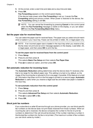 Page 585.At the prompt, enter a start time and date and a stop time and date.
6.Press OK.
Fax Forwarding appears on the control-panel display.
If the device loses power when Fax Forwarding is set up, it saves the Fax
Forwarding setting and phone number. When power is restored to the device, the
Fax Forwarding setting is still On.
NOTE:You can cancel fax forwarding by pressing Cancel on the control panel
when the Fax Forwarding message is visible on the display, or you can select
Off from the Fax Forwarding...