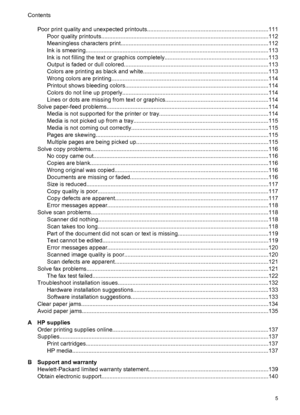 Page 9Poor print quality and unexpected printouts...........................................................................111
Poor quality printouts........................................................................................................112
Meaningless characters print............................................................................................112
Ink is smearing..................................................................................................................113...