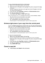 Page 41To copy a blurred document from the control panel
1.Make sure you have paper loaded in the input tray.
2.Position the photo on the glass so the long edge of the photo is along the front edge
of the glass.
Load your original print side down on the right front corner of the glass or print side
up in the document feeder tray.
3.In the Copy area, press Copy Menu repeatedly until Enhancements appears.
4.Press 
 until the Text setting appears.
5.Press START COPY Black or START COPY Color.
If any of the...