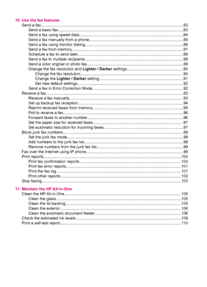 Page 610 Use the fax features
Send a fax................................................................................................................................83
Send a basic fax.................................................................................................................83
Send a fax using speed dials..............................................................................................84
Send a fax manually from a...