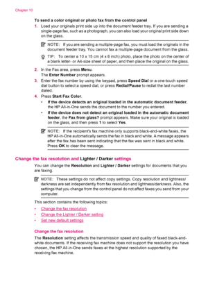 Page 92To send a color original or photo fax from the control panel
1.Load your originals print side up into the document feeder tray. If you are sending a
single-page fax, such as a photograph, you can also load your original print side down
on the glass.
NOTE:If you are sending a multiple-page fax, you must load the originals in the
document feeder tray. You cannot fax a multiple-page document from the glass.
TIP:To center a 10 x 15 cm (4 x 6 inch) photo, place the photo on the center of
a blank letter- or...