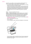 Page 194reduced if you use a splitter or connect extra cables to extend the length of your
phone. A reduced fax signal can cause problems during fax reception.
•If you are using a splitter or extension cables, try removing them and connecting
the HP All-in-One directly to the telephone wall jack.
•To find out if other equipment is causing a problem, disconnect everything except
the HP All-in-One from the phone line, and then try to receive a fax. If you can
receive faxes successfully without the other equipment,...