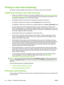 Page 76Printing on both sides (duplexing)
This section contains guidelines and procedures for printing on both sides of the media.
Guidelines for printing on both sides of the paper
●Always use media that conforms to the printer specifications. See Understanding specifications
for supported media on page 27 for sizes and types of media supported by the duplex unit. For
unsupported media types, print on both sides manually.
●Increasing the dry time may prevent ink smudges when printing on both sides.
For...