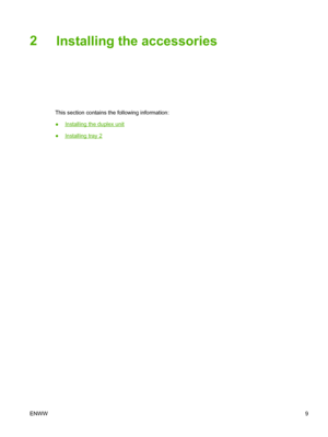 Page 172
Installing the accessories
This section contains the following information:
●
Installing the duplex unit
●
Installing tray 2
ENWW9
 