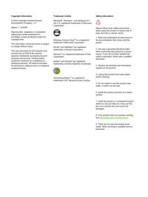 Page 4Copyright Information
© 2005 Copyright Hewlett-Packard
Development Company, L.P.
Edition 1, 10/2005
Reproduction, adaptation or translation
without prior written permission is
prohibited, except as allowed under the
copyright laws.
The information contained herein is subject
to change without notice.
The only warranties for HP products and
services are set forth in the express
warranty statements accompanying such
products and services. Nothing herein
should be construed as constituting an
additional...