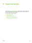 Page 107B
Support and warranty
The information in Maintaining and troubleshooting suggests solutions to common problems. If your
printer is not operating properly and those suggestions did not solve your problem, try using one of
the following support services to obtain assistance.
This section contains the following information:
●
Obtaining electronic support
●
Obtaining HP telephone support
●
Hewlett-Packard limited warranty statement
●
HP Inkjet Supplies - Warranty Quick Reference
ENWW99
 