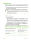 Page 29Configuring trays
By default, the printer draws media from tray 1. If tray 1 is empty, the printer draws media from tray 2
(if it is installed and loaded with media). You can change this default behavior using the following
features.
●Tray Lock: Use this feature to protect special media such as letterhead or preprinted media from
accidental use. If the printer runs out of paper while printing a document, it will not use paper
from a locked tray to complete the print job.
●Default Tray: Use this feature...