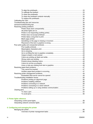 Page 6To align the printheads.........................................................................................................33
To calibrate the linefeed.......................................................................................................33
To clean the printheads........................................................................................................33
To clean the printhead contacts...