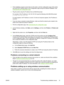 Page 59●If the installation program cannot discover the printer, print the configuration page of the printer,
and enter the IP address listed on the configuration page during the software installation. See
Understanding the configuration page.
●Ping the printer using the IP address from an MS-DOS prompt.
For example, if the IP address is 123.123.123.123, type the following at the MS-DOS prompt:  
C:\Ping 123.123.123.123
If a reply appears, the IP address is correct. If a time-out response appears, the IP...