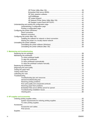 Page 6HP Printer Utility (Mac OS)..................................................................................39
Embedded Web server (EWS).............................................................................40
HP Web Jetadmin software.................................................................................41
myPrintMileage....................................................................................................41
HP Instant...