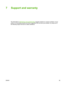 Page 1037 Support and warranty
The information in Maintaining and troubleshooting suggests solutions to common problems. If your
printer is not operating properly and those suggestions did not solve your problem, try using one of
the following support services to obtain assistance.
ENWW95
 