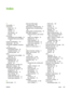 Page 141Index
A
accessibility 4
accessories
duplex unit 10
installing 9
ordering 91
part numbers 93
warranty 101
accounting
administrator tools available 34
embedded Web server (EWS)
35
acoustic specifications 121
Activity light 105, 109
Add Printer installation, Windows
52
administrator tools
administration tasks 36
available functions 34
monitoring tasks 35
alerts
administrator tools available 34
setting up 37
aligning printheads
calibrating color 74
instructions for 60
tools for 36
Apple Macintosh. See Mac...