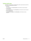 Page 81Testing media skew
If information on the printed pages is consistently slanted, perform a paper skew test and check if the
skew is within the acceptable range for the printer.
●Printer driver
Click the Services tab, click Service this device, and then follow the onscreen instructions.
●Toolbox (Windows)
Click the Printer Services tab, click Test Paper Skew, and then follow the onscreen instructions.
●HP Printer Utility (Mac OS)
Open Information And Support, click Test Paper Skew, and then follow the...