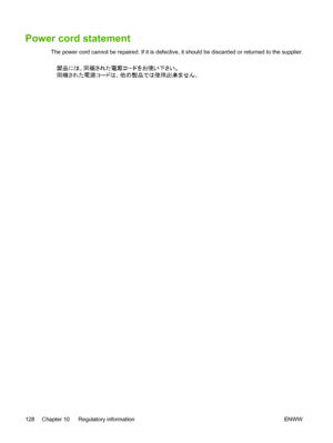 Page 136Power cord statement
The power cord cannot be repaired. If it is defective, it should be discarded or returned to the supplier.
128 Chapter 10   Regulatory information ENWW
 